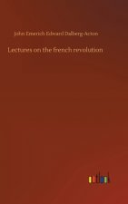Lectures on the french revolution