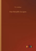 Hair Breadth Escapes