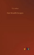 Hair Breadth Escapes
