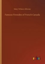 Famous Firesides of French Canada