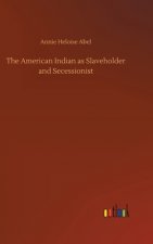 American Indian as Slaveholder and Secessionist
