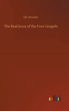 Real Jesus of the Four Gospels