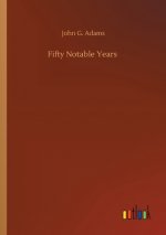 Fifty Notable Years