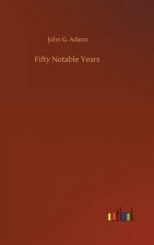 Fifty Notable Years