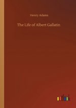 Life of Albert Gallatin