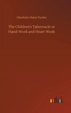 Children's Tabernacle or Hand-Work and Heart-Work