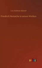 Friedrich Nietzsche in seinen Werken