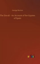 Zincali - An Account of the Gypsies of Spain