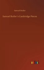 Samuel Butlers Cambridge Pieces