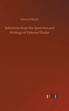 Selections from the Speeches and Writings of Edmund Burke