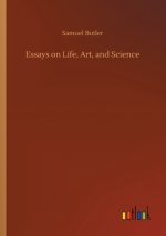Essays on Life, Art, and Science
