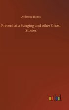 Present at a Hanging and other Ghost Stories