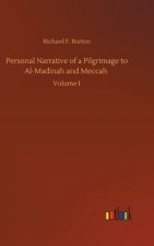 Personal Narrative of a Pilgrimage to Al-Madinah and Meccah
