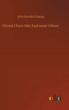Ghosts I have Met And some Others