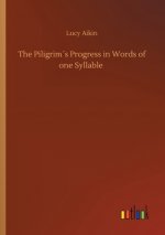 Piligrims Progress in Words of one Syllable