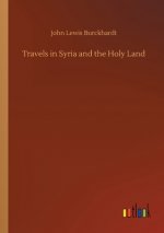 Travels in Syria and the Holy Land