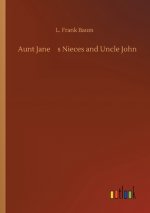 Aunt Jane's Nieces and Uncle John