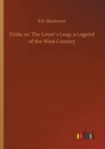 Frida; or, The Lovers Leap, a Legend of the West Country