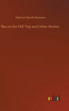 Ilka on the Hill-Top and Other Stories
