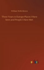 Three Years in Europe Places I Have Seen and People I Have Met