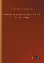 Memoirs of Arthur Hamilton, B. A. Of Trinity College