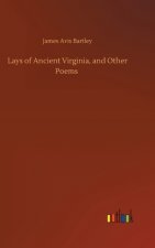 Lays of Ancient Virginia, and Other Poems