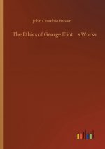 Ethics of George Eliot's Works
