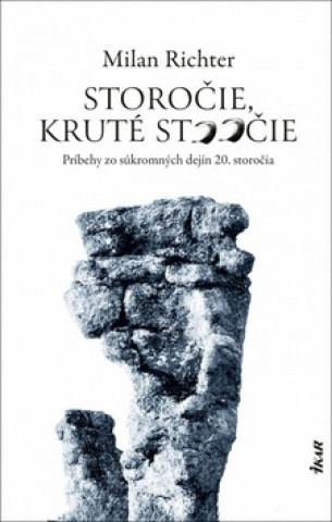 Storočie, kruté stoočie