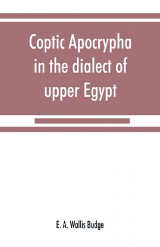 Coptic apocrypha in the dialect of upper Egypt
