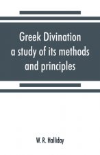 Greek divination; a study of its methods and principles