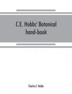 C.E. Hobbs' Botanical hand-book