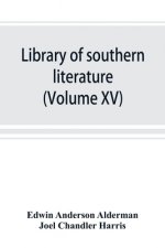 Library of southern literature (Volume XV)