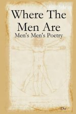 Where The Men Are: Men's Men's Poetry