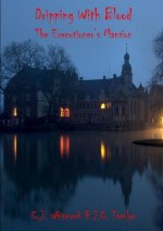 Dripping With Blood: The Executioners Mansion
