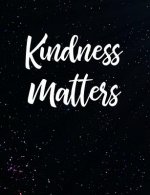 Kindness Matters: Inspirational and Christian Themed College Ruled Composition Notebook