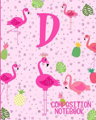 Composition Notebook D: Pink Flamingo Initial D Composition Wide Ruled Notebook (Flamingo Journals)(Brožovaná)