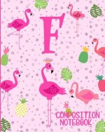 Composition Notebook F: Pink Flamingo Initial F Composition Wide Ruled Notebook