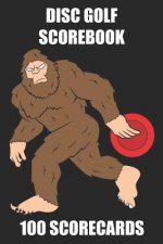 Disc Golf Scorebook 100 Scorecards: Scorebook for 4 Players - Great gift Idea Disc Golf Player
