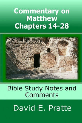 Commentary on Matthew Chapters 14-28