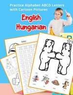 English Hungarian Practice Alphabet ABCD letters with Cartoon Pictures: Gyakorold az angol ábécé betűit a Cartoon képekkel