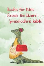Books for Kids: Annie the Lizard: preschoolers bible:: Children's Books with Fun Facts (Bedtime Stories for Kids Ages 3-8)