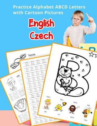 English Czech Practice Alphabet ABCD letters with Cartoon Pictures: Procvičování anglické abecedy s kreslené obrázky