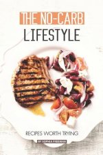 The No-Carb Lifestyle: Recipes worth Trying
