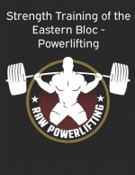 Strength Training of the Eastern Bloc - Powerlifting