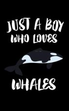 Just A Boy Who Loves Whales: Animal Nature Collection