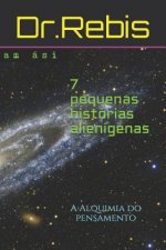 7 pequenas histórias alienígenas: A Alquimia do pensamento