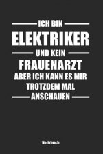 Ich bin Elektriker und kein Frauenarzt, aber ich kann es mir trotzdem mal anschauen: Liniertes Notizbuch / Tagebuch liniert 15,24 x 22,86 cm (ca. DIN