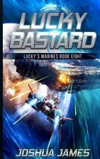 Lucky Bastard: Lucky's Marines - Book Eight