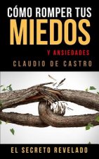 Cómo Romper tus MIEDOS y Ansiedades: El SECRETO Revelado