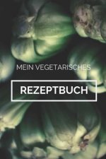 Mein Vegetarisches Rezeptbuch: A5 rezeptbuch zum selberschreiben vegetarisch kochbuch rezepte schreiben schöne Geschenkidee gesund Ernährung